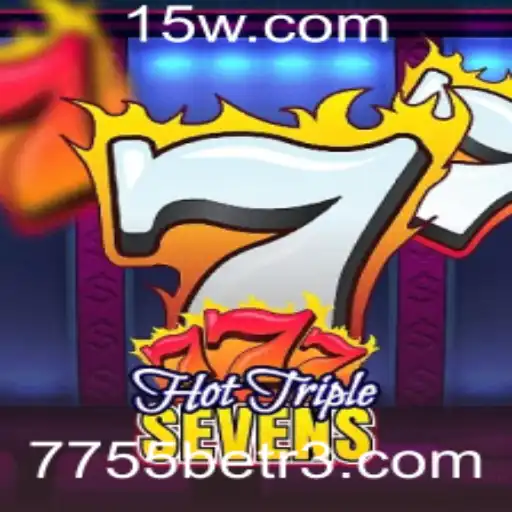 Descubra o Fascinante Mundo de HotTripleSevens com 7755bet